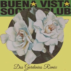 Buena Vista Social Club - Dos Gardenias [MORiLLO Remix] FREE DL