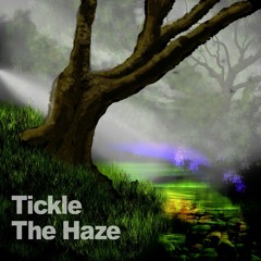 Tickle The Haze