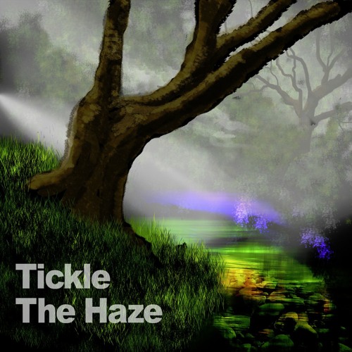 Tickle The Haze