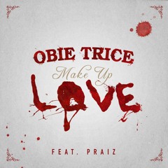 Obie Trice - Make Up Love feat. Praiz