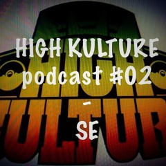 High Kulture Podcast #02 - DJ SE
