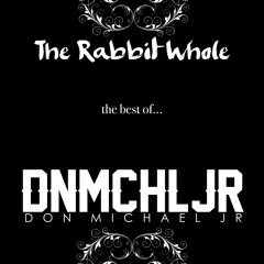 The Rabbit Whole (Best of DNMCHLJR)