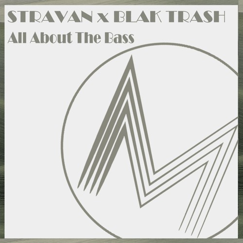 Stravan X Blak Trash - All About The Bass (Original Mix)