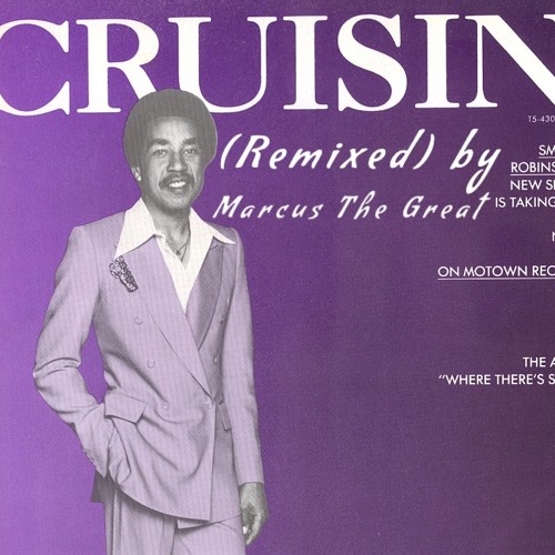Stream Cruisin - Smokey Robinson (Remix) by Marcus_The_Great | Listen  online for free on SoundCloud