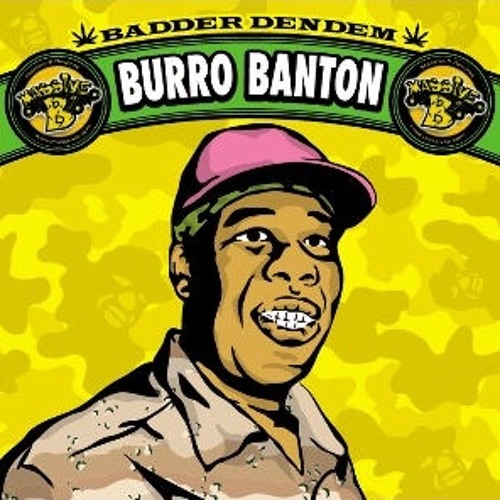 Stream Badder Den Dem by Burro Banton | Listen online for free on SoundCloud