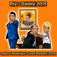Marco Rodergio - Psy - Daddy Parody 2016 (Mammy)