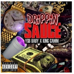 Drippin ' Sauce - YSB Baby X KingKamm