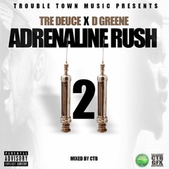 Adrenaline Rush 2 (TreDeuce X DGreene)
