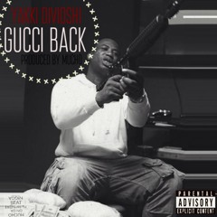 Yakki Divioshi- Gucci Back [Produced By. Mucho]