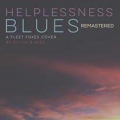 Helplessness Blues- Olivia & Alec (Fleet Foxes cover) REMASTERED ver.