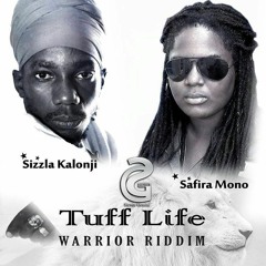 Tuff Life ! Sizzla Kalonji Ft Safira Mono (Warrior RiDDim) Official Song !