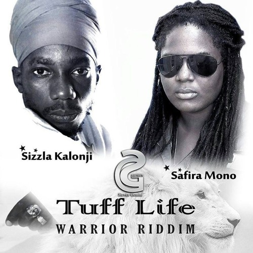 Tuff Life ! Sizzla Kalonji Ft Safira Mono (Warrior RiDDim) Official Song !