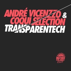 André Vicenzzo & Coqui Selection "Transparentech" (Preview)