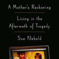 Excerpt from "A Mothers Reckoning"
