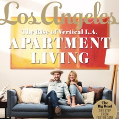 Los Angeles Magazine - The Rise of Vertical LA : Apartment Living