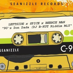 Leftside X Spice X Beenie Man - 90's Don Dada (DJ B-KUT Riddim MiX)***Click BUY for FREE DOWNLOAD***