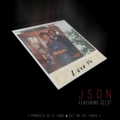 Json - Love Me ft. RIP