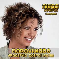Nivea Soares - Maravilhado 2016 (Freestyle GOSPEL REMIX)