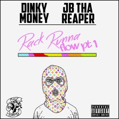 Dinky Money x JB Tha Reaper - Rack Runna Flow Pt. 1