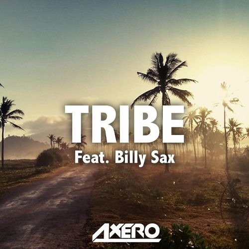 Axero - Tribe (feat. Billy Sax)