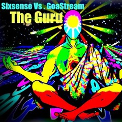 Sixsense Vs. GoaStream - The Guru ( New 2016 ) - Sketch