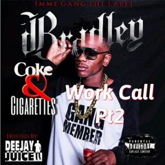 WorkCall Pt  2 (Hosted By Dj Juice)
