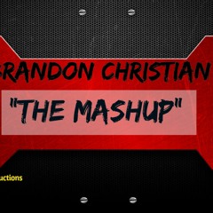The Mashup-Brandon Christian
