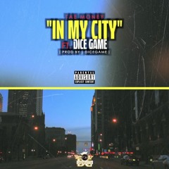 Tae Money -  In My City Ft DiceGame Prod.By DICEGAME