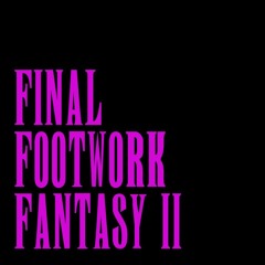 FINAL FOOTWORK FANTASY II