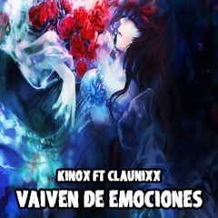 VAIVÉN DE EMOCIONES | Kinox ft Claunixx