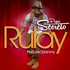 Papa Secreto - Rulay (Prod. Dj Sammy)