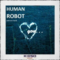 HUMAN ROBOT - You [Kieso Music]