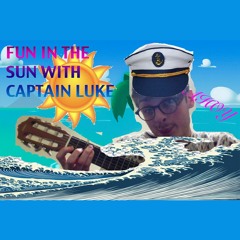 Fun In The Sun With Captain Luke: Episode 1