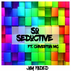 Jay Faded - So Seductive ft. Chiverton MC