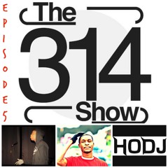The 314 Show Episode 5 ft. Terrell Prater, Quazy Not Crazy, and HODJ