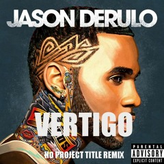 Jason Derulo & Jordin Spark - Vertigo (No Project Title Remix)