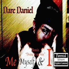 Dare Daniel "Me, Myself & I" (remix)