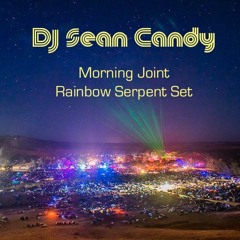 DJ Sean Candy- Morning Joint- Rainbow Serpent Set