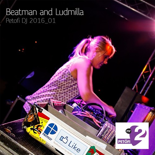 Stream [FREE DOWNLOAD] Beatman and Ludmilla - Monthly DJ Mix for Petőfi MR2  Radio - January, 2016 by Beatman and Ludmilla | Listen online for free on  SoundCloud