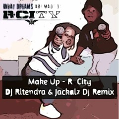 Make Up - DJ Ritendra x Jackalz DJ x R. City (Reggaeton Remix)