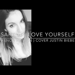 SARA'H - LOVE YOURSELF ( FRENCH VERSION ) ~ [COVER JUSTIN BIEBER]