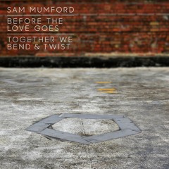 WW0028 'Before The Love Goes' Sam Mumford