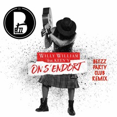 Willy William Feat. Keen'V - On S'endort (Betzz Club Party Remix)