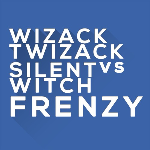 Wizack Twizack Vs Silent Witch - Frenzy |OUT NOW ON VA - Paradigm Shift |