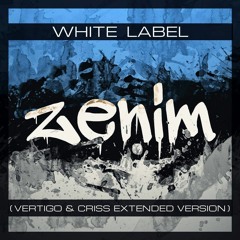 White Label - Zenim (Vertigo & Criss Extended Version)[BUY=FREE DOWNLOAD]