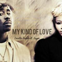 Tupac Ft. Emeile Sande -My Kind Of Love Remix