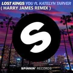 Lost King You Feat. Katelyn Tarver ( Harry James Remix)[ Spinnin'Records Remix Contest ]