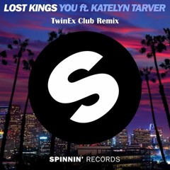 Lost Kings - You Ft. Katelyn Tarver ( TwinEx Club Remix )SUPPORT WITH A VOTE VIA "BUY"