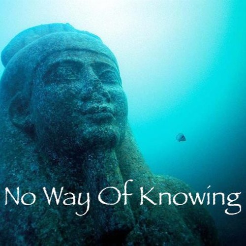 No Way Of Knowing...