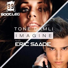 Tone Damli ft. Eric Saade - Imagine (99ers Bootleg)